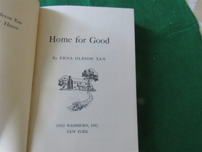 Book “Home For Good” by Erna Oleson Xan Printed Ives Washburn, Inc New York 5