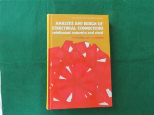 Analysis and design of structural connections : reinforced concrete and steel Holmes & Martin 1