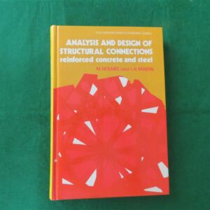 Analysis and design of structural connections : reinforced concrete and steel Holmes & Martin 1